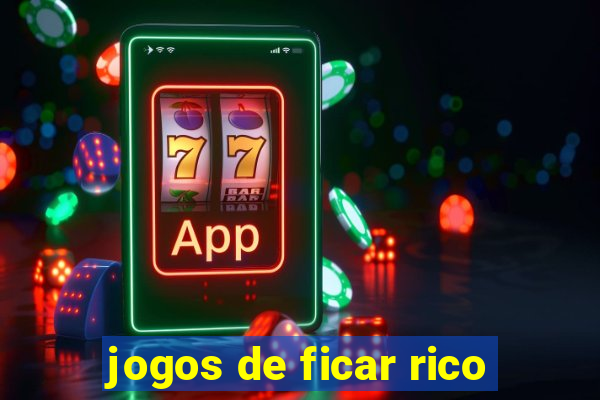 jogos de ficar rico